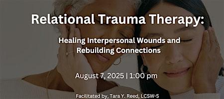 relational-trauma-healing-interpersonal-wounds-and-rebuilding-connections-event image