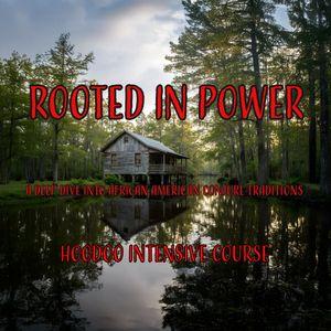rooted-in-power-a-three-week-hoodoo-intensive-event image